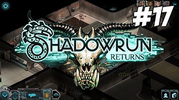 Shadowrun Returns [Part 17] - The Universal Brotherhood