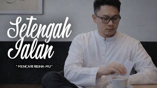 Download Lagu SETENGAH JALAN (MENCARI RIDHA-MU) | RAMADHAN CHEK - ORGINAL MUSIC MP3