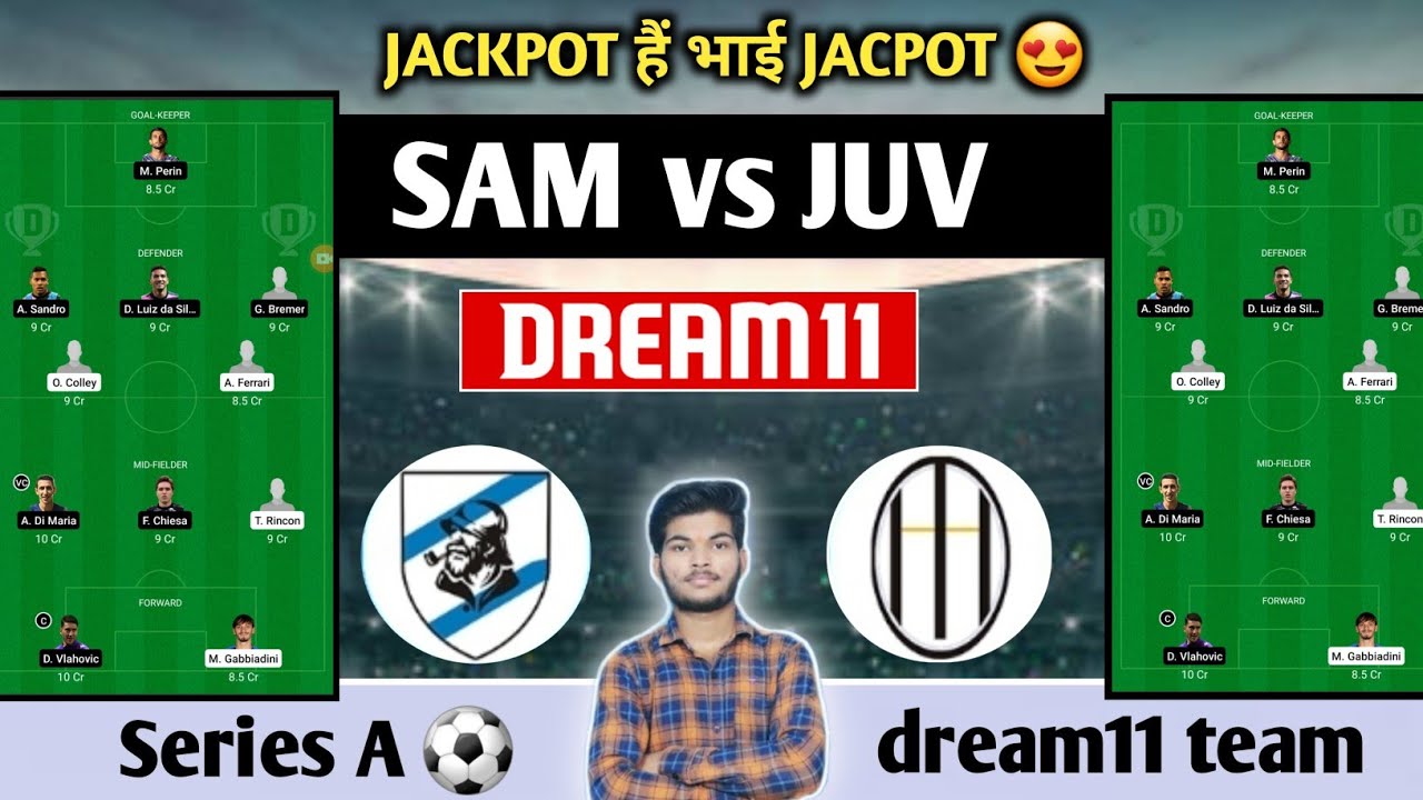 SAM vs JUV dream11 prediction | SAM vs JUV dream11 | SAM vs JUV dream11 team | SAM vs JUV football