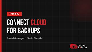 How to Store Backups Safely in CloudRaptor (Remote Backup Setup Guide)