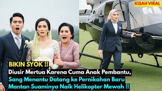 Diusir Mertua Karena Cuma Anak Pembantu, Menantu Miskin Datang ke Pernikahan Mantan Naik Helikopter