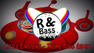 Little Einsteins - Theme Song Remix  (bass boosted)
