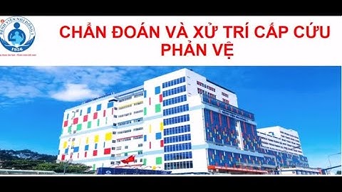 Chẩn đoán và xử trí cấp cứu phản vệ