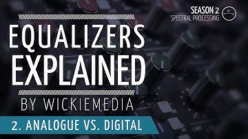 Equalizers explained #2 - Analogue vs. Digital EQ