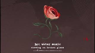 Hot Water Music - Chewing On Broken Glass