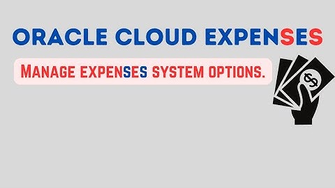 Oracle Cloud Expenses: Implementation Guide