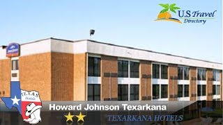 Howard Johnson Texarkana - Texarkana Hotels, Texas