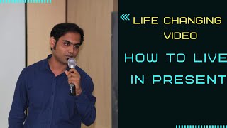 How to live in present? | Soft Skills Training | Motivation screenshot 5