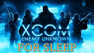 Fall Asleep to X-COM | Relaxing Strategic Commentary to Chill Out | Enemy Unknown 1st "Ironman" Run