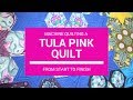 Machine Quilting  A Tula Pink Quilt From Start to Finish - The "Daytime" Quilt Show