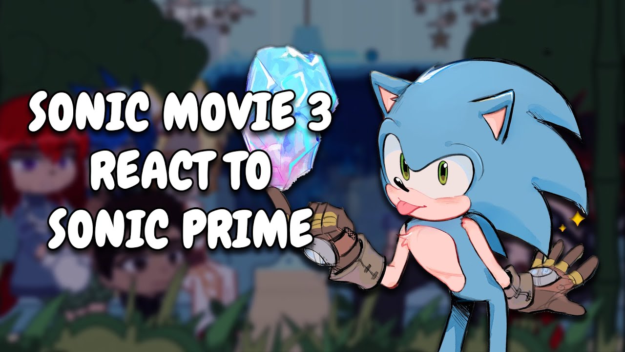Реакция на Соника Прайма из фильма «Соник в кино 3» || Gacha React