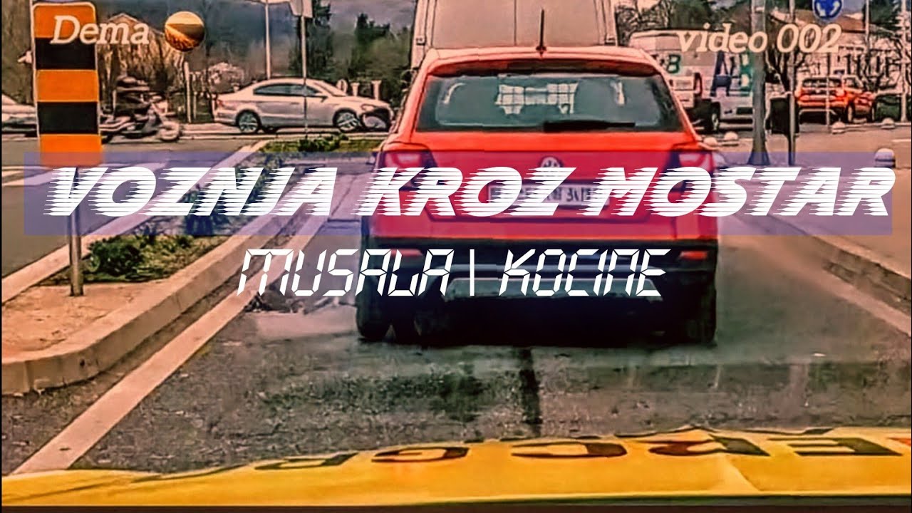 VOZNJA KROZ MOSTAR | Musala-Kocine