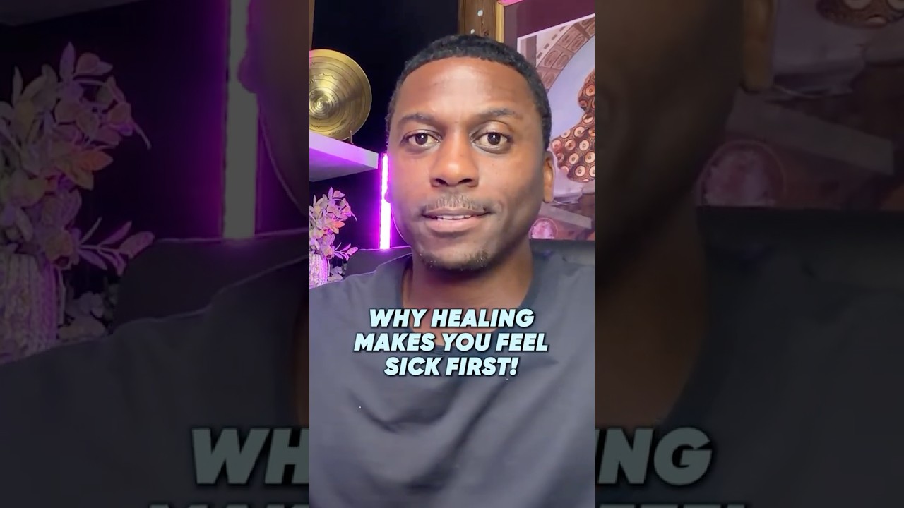 Why Healing Makes You Feel Sick First!