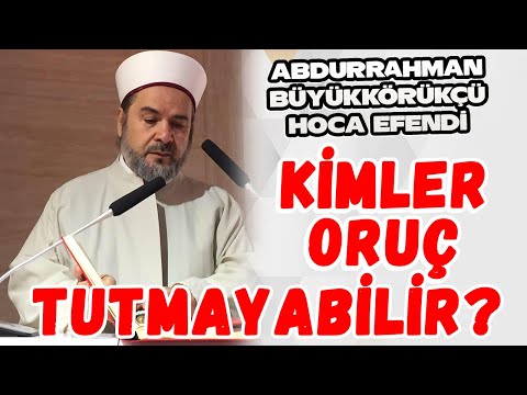 Ramazanda Kimler Oruç Tutmayabilir? | Abdurrahman Büyükkörükçü Hocaefendi - 2012 Sohbeti