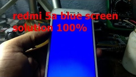 redmi 5a blue screen problem solution 100% ok