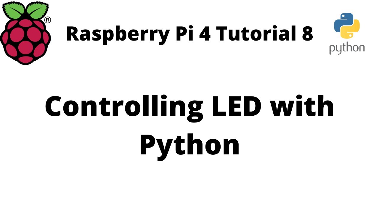 Raspberry Pi 4 Tutorial 8: Controlling LED with Python - YouTube