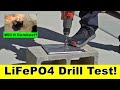 Lifepo4 drill test will it erupt in flames