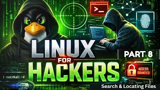 Linux For Hackers #8 - Search & Locating Files | grep, find, locate