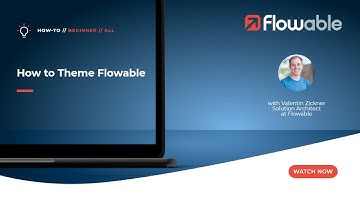 How to Theme Flowable | How-To | Flowable