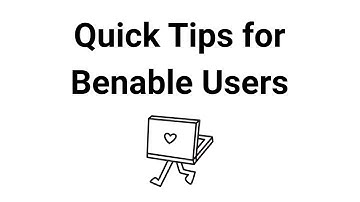Quick Tips for Benable Beginners