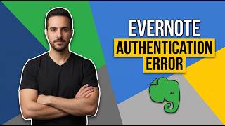 Fix Evernote Error During Authentication [Quick Troubleshooting Guide]