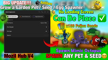 [☀️] BIG UPDATE Pet & Seed & Egg Spawner Grow a Garden 🍏 Script - Mozil Hub V4 | PLACEABLE | KEYLESS