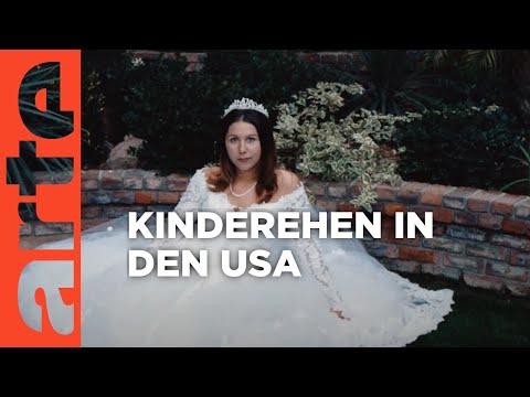 USA: Kinderehen sind noch legal | ARTE Reportage