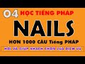 Ting php ngh nails 4  hi v gip khch chn la dch v  1000 cu d hc nht  phn 4