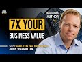 Boost your business value with john warrillow