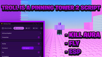 [NEW OP] Troll Is A Pinning Tower 2 Script Pastebin - (ROBLOX) *Kill Aura & Fly*