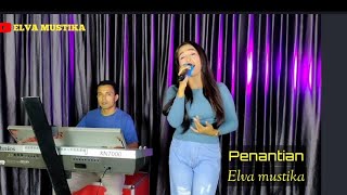 PENANTIAN|| DANGDUT COVER||ELVA MUSTIKA||MANSYUR'S||