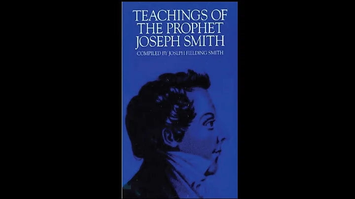 Teachings of the Prophet  Joseph Smith section 1 of 6
