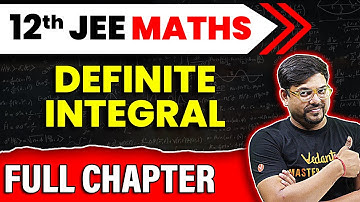 Definite Integrals Full Chapter | Class 12 Maths Chapter 7 | JEE 2025 Maths | Harsh Sir