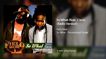Field Mob - So What (feat. Ciara) (Radio Version)