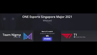 [DOTA 2 LIVE!] Team Nigma vs T1 I One Esports Singapore Major 2021 I BO2 I Wild Card I Dota 2 Live!