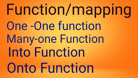 Types of function(mapping), one-one, many-one ,Into,Onto. One -one into, one-one onto, many-one into