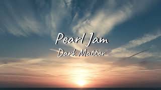 Pearl Jam - Dark Matter | Lyrics