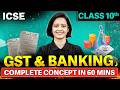 ICSE Class 10 Maths 🔥 | GST & Banking One Shot | Board Exam Preparation 📚 #ICSE
