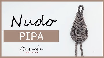 Como hacer el NUDO PIPA paso a paso
