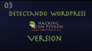 Hacking con Python - Detectando Wordpress - Version - Video 5