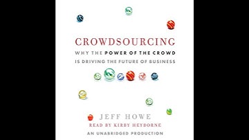 Crowdsourcing: Why the Power of the Crowd Is Driving the Future of Business Audiobook by Jeff Howe