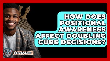 How Does Positional Awareness Affect Doubling Cube Decisions? - The Board Game Xpert