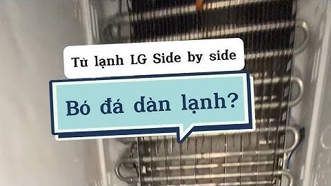 Sử tủ lạnh Side by side LG bó đán dàn lạnh, không xã đá