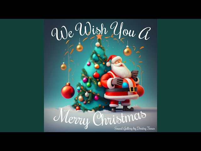 We Wish You a Merry Christmas
