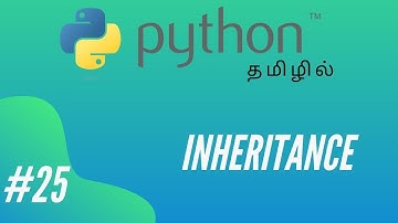 Python Programming - 25 | Inheritance | Tamil
