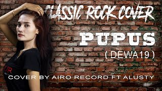 Pupus (Dewa 19) Airo Record Rock Cover Ft Alusty