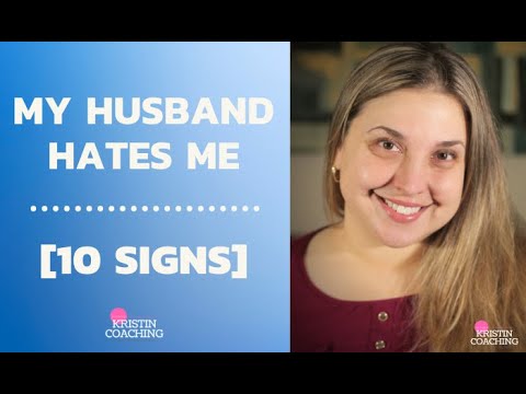 So me does much why husband my hate 17 Signs