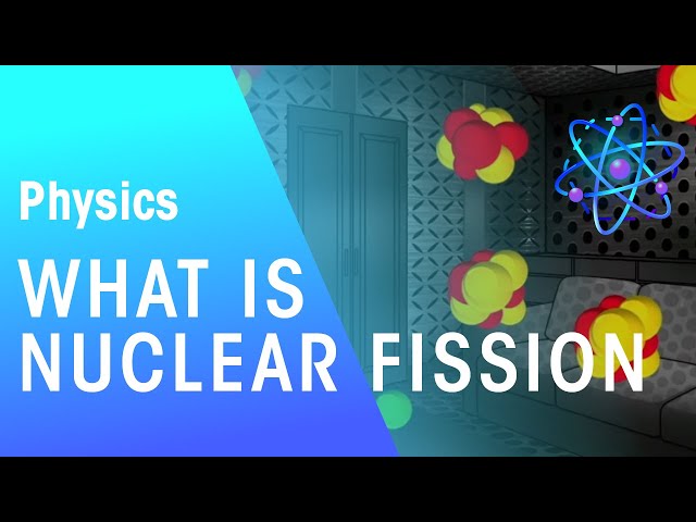What Is Nuclear Fission? | Radioactivity | Physics | FuseSchool class=