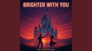 Brighter With You
