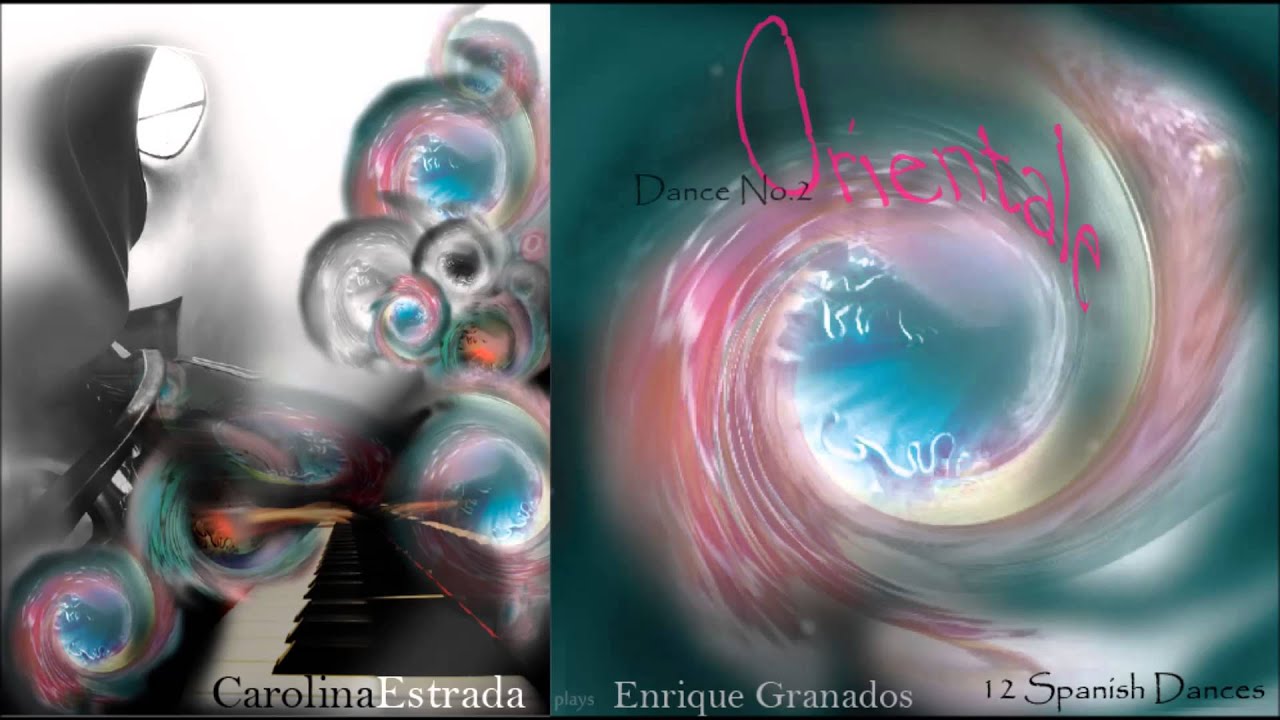 Carolina Estrada - Piano - Dance No.2 Orientale - Enrique Granados
